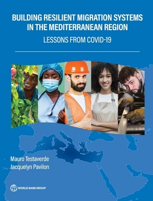 Building Resilient Migration Systems in the Mediterranean - Mauro Testaverde, Jacquelyn Pavilon