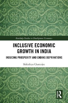 Inclusive Economic Growth in India - Shiladitya Chatterjee