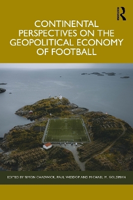 Continental Perspectives on the Geopolitical Economy of Football - 