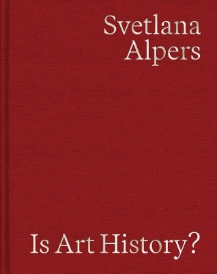 Is Art History? - Svetlana Alpers