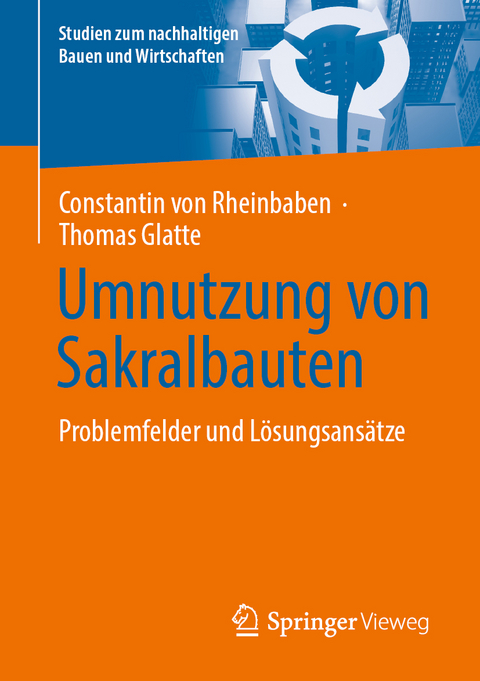 Umnutzung von Sakralbauten - Constantin von Rheinbaben, Thomas Glatte