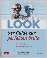 LOOK - Der Guide zur perfekten Brille - Eva Köck-Eripek, Birgit Palasser