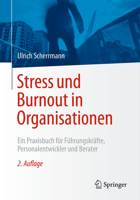 Stress und Burnout in Organisationen - Ulrich Scherrmann