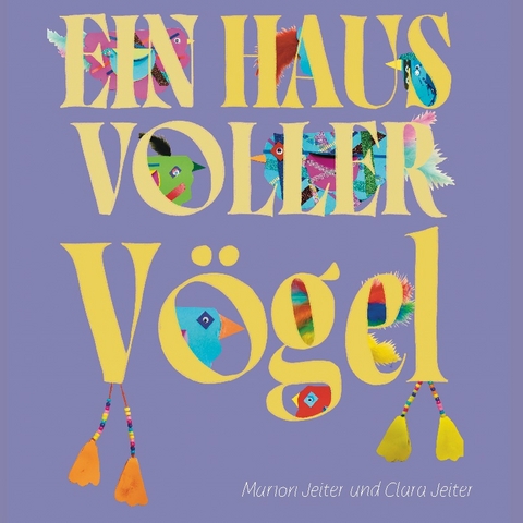 Ein Haus voller Vögel - Marion Jeiter