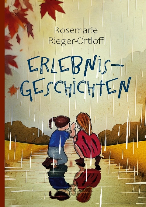 Erlebnisgeschichten - Rosemarie Rieger-Ortloff