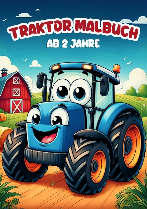 Traktor Malbuch ab 2 Jahre - Anne Dreams