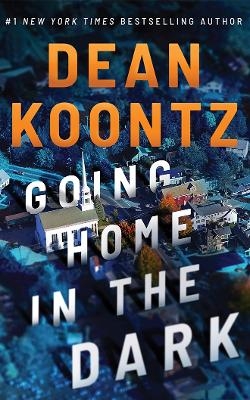 Going Home in the Dark - Dean Koontz