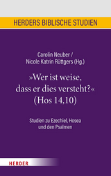 „Wer ist weise, dass er dies versteht?“ (Hos 14,10) - 