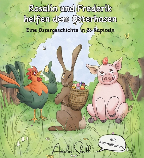 Rosalin und Frederik - helfen dem Osterhasen - Aurelia Skall