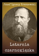 Latarnia czarnoxięzka - Józef Ignacy Kraszewski