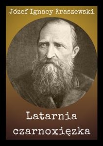 Latarnia czarnoxięzka - Józef Ignacy Kraszewski