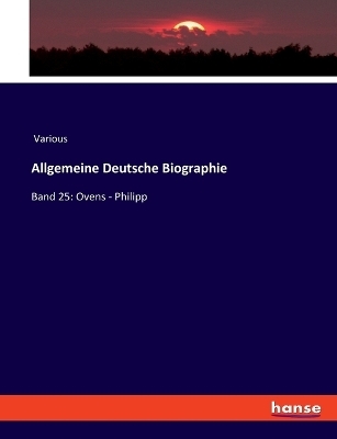 Allgemeine Deutsche Biographie -  Various