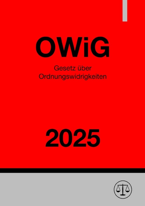 Gesetz über Ordnungswidrigkeiten - OWiG 2025 - Ronny Studier