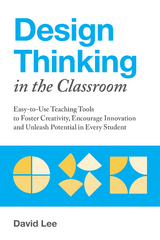 Design Thinking in the Classroom -  David Lee