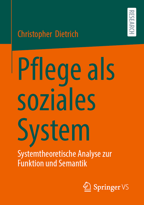 Pflege als soziales System - Christopher Dietrich