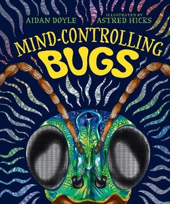 Mind-controlling Bugs - Aidan Doyle