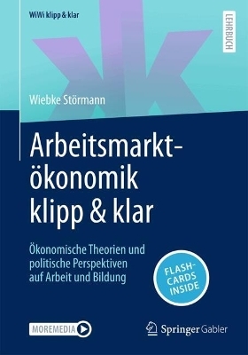 Arbeitsmarktökonomik klipp & klar, m. 1 Buch, m. 1 E-Book - Wiebke Störmann