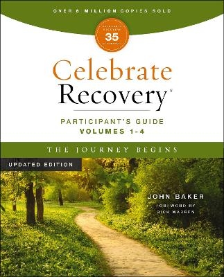 Celebrate Recovery Volumes 1-4 Participant’s Guide Updated Edition, The Journey Begins 35th Anniversary Edition - John Baker