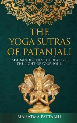 The Yoga Sutras of Patanjali - Mahatma Pattabhi