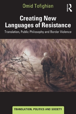 Creating New Languages of Resistance - Omid Tofighian