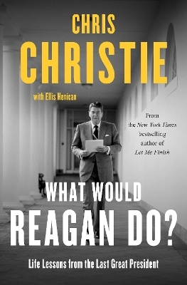 What Would Reagan Do? - Chris Christie