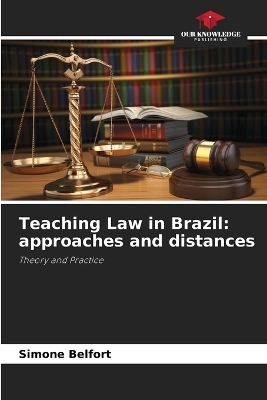 Teaching Law in Brazil: approaches and distances - Simone Belfort