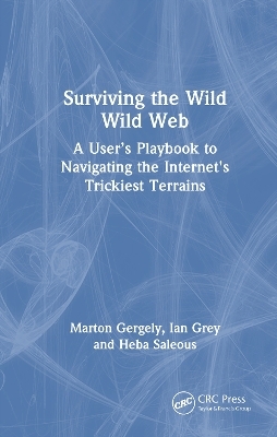 Surviving the Wild Wild Web - Marton Gergely, Ian Grey, Heba Saleous