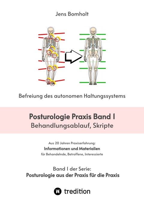 Posturologie Praxis Band 1 - erster von sechs Bänden zur Befreiung des autonomen Haltungssystems - Jens Bomholt