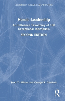 Heroic Leadership - Scott T. Allison, George R. Goethals