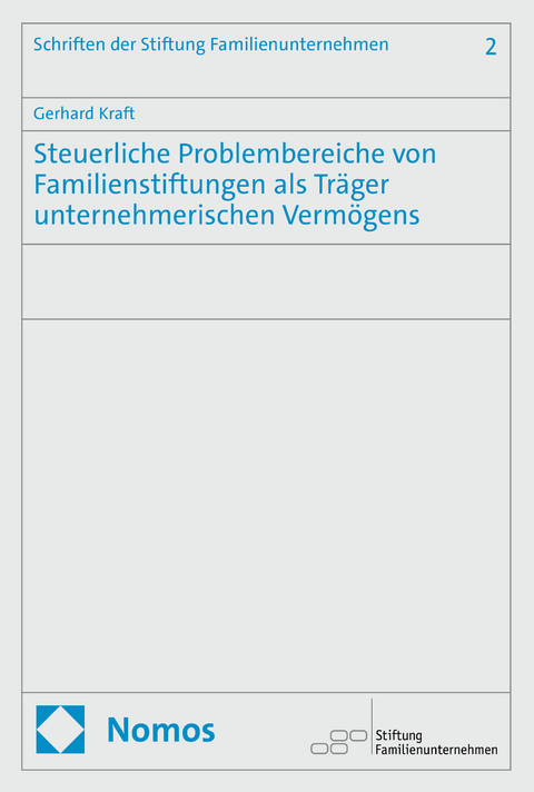 Steuerliche Problembereiche von Familienstiftungen als Träger unternehmerischen Vermögens - Gerhard Kraft