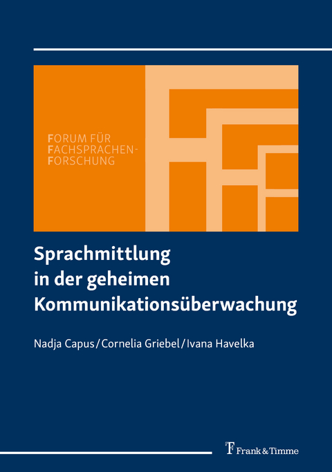 Sprachmittlung in der geheimen Kommunikationsüberwachung - Nadja Capus, Cornelia Griebel, Ivana Havelka