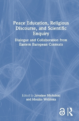 Peace Education, Religious Discourse, and Scientific Enquiry - 