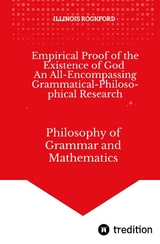 Empirical Proof of the Existence of God - An All-Encompassing Grammatical-Philosophical Research - Illinois Rockford