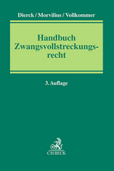 Handbuch Zwangsvollstreckungsrecht - Dierck, Ralf; Morvilius, Theodor; Vollkommer, Gregor