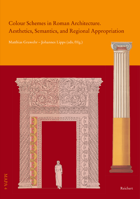 Colour Schemes in Roman Architecture. Aesthetics, Semantics, and Regional Appropriation - 