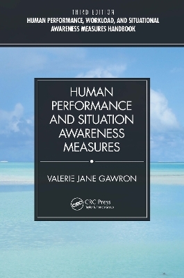 Human Performance and Situation Awareness Measures - Valerie Jane Gawron