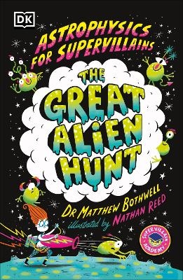 Astrophysics for Supervillains 2 The Great Alien Hunt - Matthew Dr. Bothwell