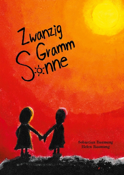 Zwanzig Gramm Sonne - Sebastian Baumung, Helen Baumung