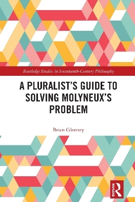 A Pluralist’s Guide to Solving Molyneux’s Problem - Brian Glenney