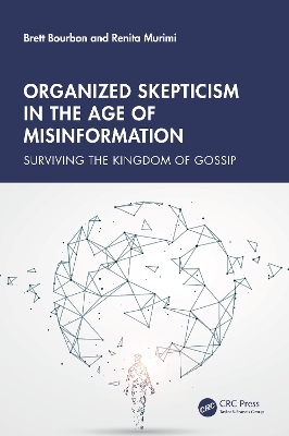 Organized Skepticism in the Age of Misinformation - Brett Bourbon, Renita Murimi