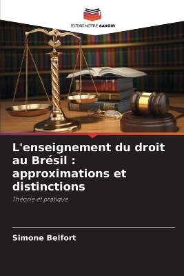 L'enseignement du droit au BrÃ©sil : approximations et distinctions - Simone Belfort