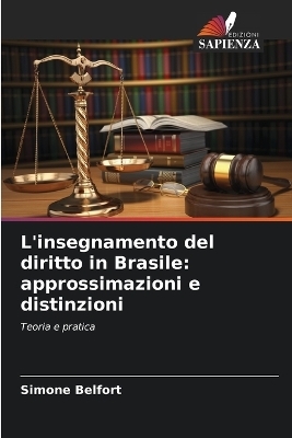 L'insegnamento del diritto in Brasile: approssimazioni e distinzioni - Simone Belfort