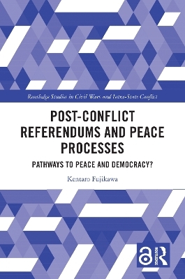 Post-Conflict Referendums and Peace Processes - Kentaro Fujikawa