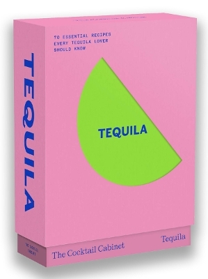 The Cocktail Cabinet: Tequila - Kara Newman