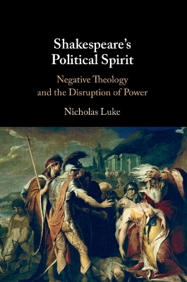 Shakespeare's Political Spirit - Nicholas Luke