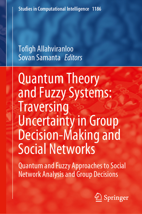 Quantum Theory and Fuzzy Systems: Traversing Uncertainty in Group Decision-Making and Social Networks - 