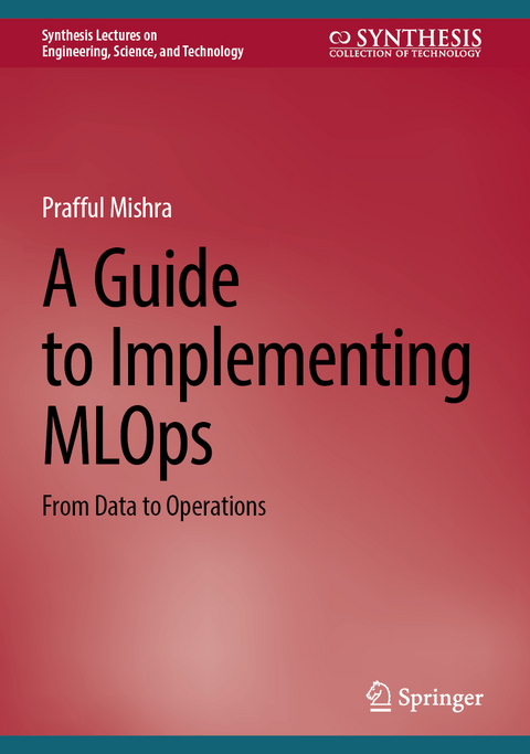 A Guide to Implementing MLOps - Prafful Mishra