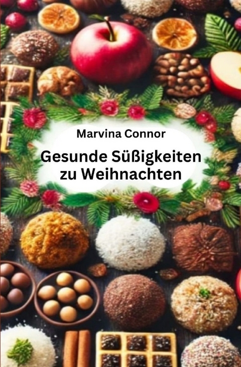 Gesunde Süßigkeiten zu Weihnachten - Marvina Connor