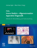 Fälle Innere Medizin - Allgemeinmedizin - Apparative Diagnostik - Eigler, Andreas; Maier, Albert