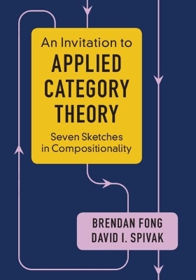 An Invitation to Applied Category Theory - Brendan Fong, David I. Spivak